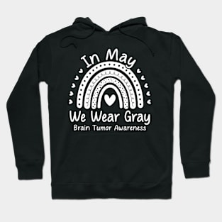 In May We Wear Gray Brain Tumor Awareness Month Hoodie